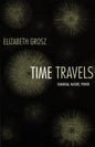 Time Travels: Feminism, Nature, Power - Paperback