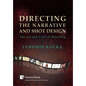 Directing the Narrative and Shot Design: The Art and Craft of Directing (Hardback Premium Color) - Hardcover