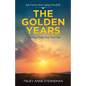 The Golden Years: Growing Older but Not Old - Paperback