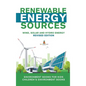 Renewable Energy Sources - Wind, Solar and Hydro Energy Revised Edition: Environment Books for Kids Children's Environment Books - Hardcover