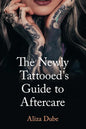 The Newly Tattooed's Guide to Aftercare - Paperback