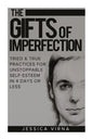 The Gifts of Imperfection: Self Esteem- Start Pursuing the Life You really Want, Tried and True Practices for Unstoppable Self Esteem in 4 Days or Les - Paperback