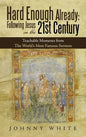 Hard Enough Already: Following Jesus in the 21St Century: Teachable Moments from the World's Most Famous Sermon - Hardcover