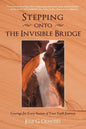 Stepping onto the Invisible Bridge: Courage for Every Season of Your Faith Journey - Paperback