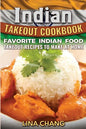 Indian Takeout Cookbook: Favorite Indian Food Takeout Recipes to Make at Home - Paperback