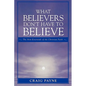 What Believers Don't Have to Believe: The Non-Essentials of the Christian Faith - Paperback