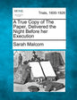 A True Copy of the Paper, Delivered the Night Before Her Execution - Paperback