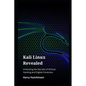 Kali Linux Revealed: Unlocking the Secrets of Ethical Hacking and Digital Forensics - Paperback
