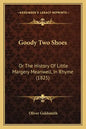 Goody Two Shoes: Or The History Of Little Margery Meanwell, In Rhyme (1825) - Paperback