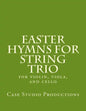 Easter Hymns For String Trio: for violin, viola, and cello - Paperback