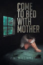 Come to Bed with Mother - Paperback