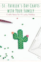 St. Patrick's Day Crafts With Your Family: Crafts Ideas for A Lucky Holiday: Celebrate St. Patrick's Day with These Easy Craft Ideas - Paperback