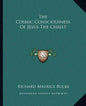 The Cosmic Consciousness of Jesus the Christ - Paperback