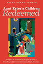Aunt Ester's Children Redeemed: Journeys to Freedom in August Wilson's Ten Plays of Twentieth-Century Black America - Paperback