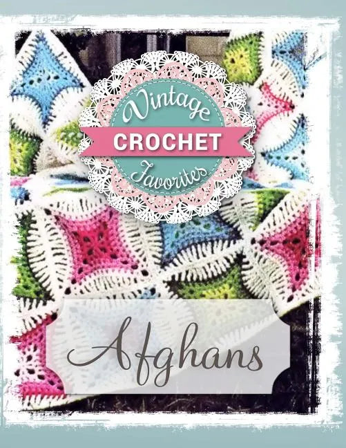 Afghans: Vintage Afghans To Crochet - Paperback