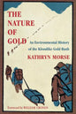 The Nature of Gold: An Environmental History of the Klondike Gold Rush - Paperback
