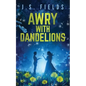 Awry With Dandelions - Paperback