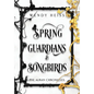 Spring Guardians and Songbirds - Hardcover