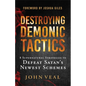 Destroying Demonic Tactics: 8 Supernatural Strategies to Defeat Satan's Newest Schemes - Hardcover