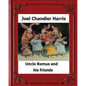 Uncle Remus and His Friends (1892) by: Joel Chandler Harris - Paperback