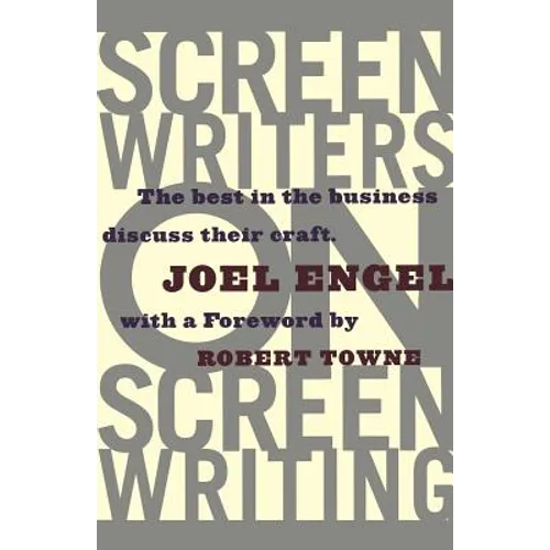 Screenwriters on Screen-Writing: The Best in the Business Discuss Their Craft - Paperback