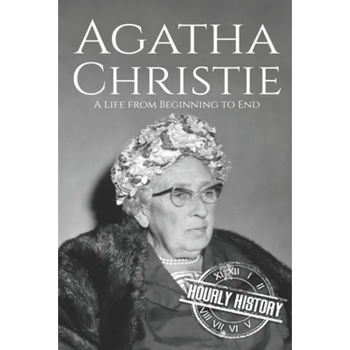 Agatha Christie: A Life from Beginning to End - Paperback
