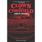 Clown in a Cornfield - Hardcover