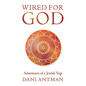 Wired for God: Adventures of a Jewish Yogi - Paperback