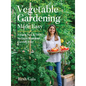 Vegetable Gardening Made Easy: Simple Tips & Tricks to Grow Your Best Garden Ever - Hardcover