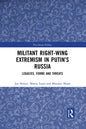 Militant Right-Wing Extremism in Putin's Russia: Legacies, Forms and Threats - Paperback