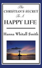 The Christian's Secret to a Happy Life - Hardcover