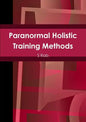 Paranormal Holistic Training Methods - Paperback