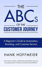 The ABCs of the Customer Journey: A Beginner's Guide to Automation, Branding and Customer Service - Paperback