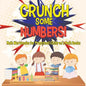 Crunch Some Numbers! Math Workbooks for Preschool Children's Math Books - Paperback