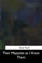 Their Majesties as I Knew Them - Paperback
