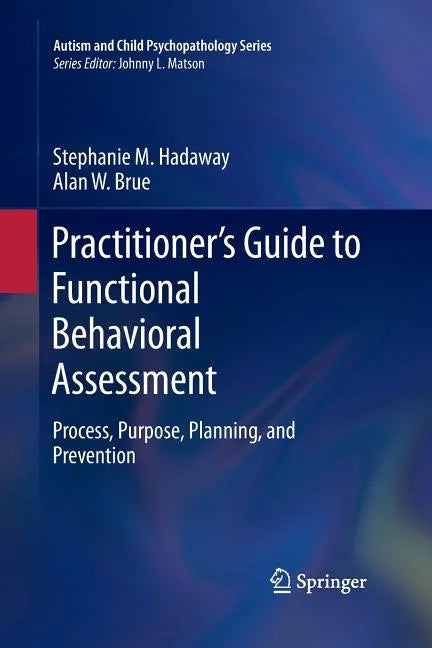 Practitioner's Guide to Functional Behavioral Assessment: Process, Purpose, Planning, and Prevention - Paperback