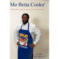 Mo Betta Cookn' - Hardcover