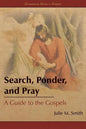 Search, Ponder, and Pray: A Guide to the Gospels - Paperback