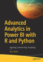 Advanced Analytics in Power Bi with R and Python: Ingesting, Transforming, Visualizing - Paperback