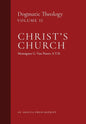 Christ's Church: Dogmatic Theology (Volume 2) - Hardcover