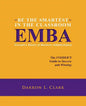 BE THE SMARTEST IN THE CLASSROOM EMBA Executive Master of Business Administration: The INSIDER'S Guide to Success and Winning - Paperback