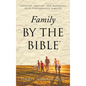 Family By the Bible(TM): Creating, Leading, and Managing High-performance Families - Hardcover