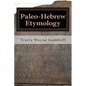 Paleo-Hebrew Etymology - Paperback