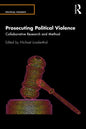 Prosecuting Political Violence: Collaborative Research and Method - Paperback