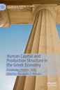 Human Capital and Production Structure in the Greek Economy: Knowledge, Abilities, Skills - Hardcover