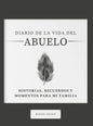 Diario de la Vida del Abuelo: Historias, Recuerdos y Momentos Para Mi Familia - Hardcover