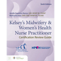 Kelsey's Midwifery & Women's Health Nurse Practitioner Certification Review Guide - Paperback
