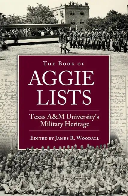 The Book of Aggie Lists, Volume 130: Texas A&m University's Military Heritage - Hardcover