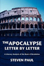 The Apocalypse--Letter by Letter: A Literary Analysis of the Book of Revelation - Paperback