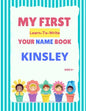My First Learn-To-Write Your Name Book: Kinsley - Paperback